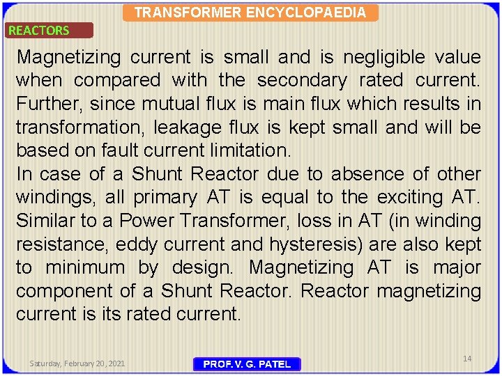 TRANSFORMER ENCYCLOPAEDIA REACTORS Magnetizing current is small and is negligible value when compared with
