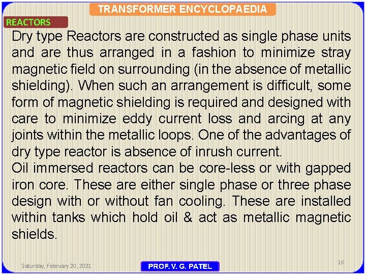 TRANSFORMER ENCYCLOPAEDIA REACTORS Dry type Reactors are constructed as single phase units and are