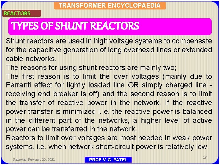 TRANSFORMER ENCYCLOPAEDIA REACTORS TYPES OF SHUNT REACTORS Shunt reactors are used in high voltage