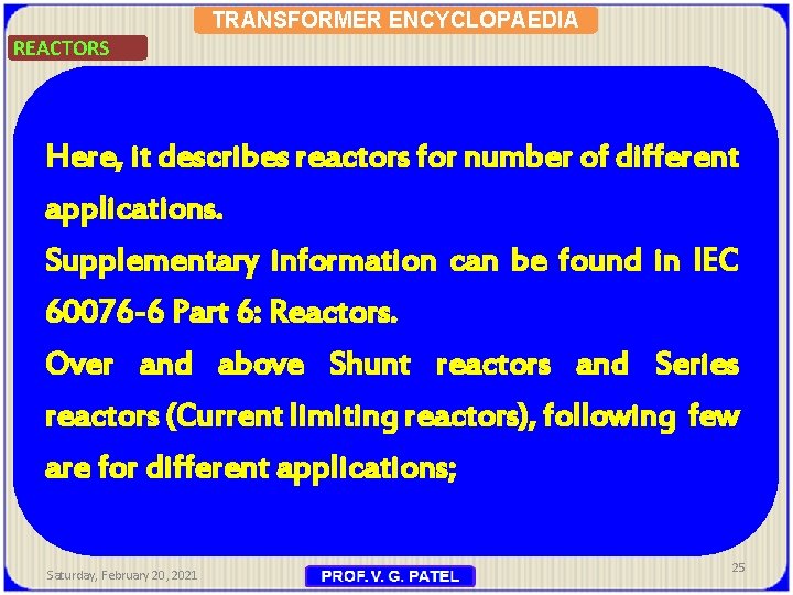 TRANSFORMER ENCYCLOPAEDIA REACTORS Here, it describes reactors for number of different applications. Supplementary information