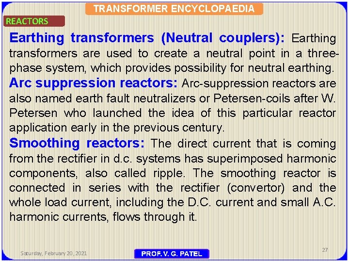 TRANSFORMER ENCYCLOPAEDIA REACTORS Earthing transformers (Neutral couplers): Earthing transformers are used to create a