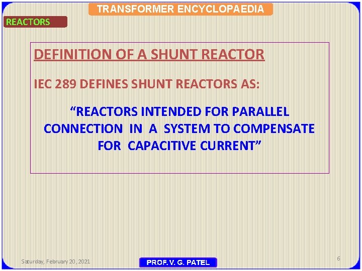 TRANSFORMER ENCYCLOPAEDIA REACTORS DEFINITION OF A SHUNT REACTOR IEC 289 DEFINES SHUNT REACTORS AS: