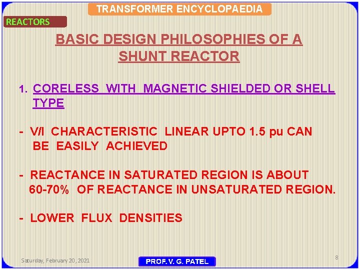 TRANSFORMER ENCYCLOPAEDIA REACTORS BASIC DESIGN PHILOSOPHIES OF A SHUNT REACTOR 1. CORELESS WITH MAGNETIC