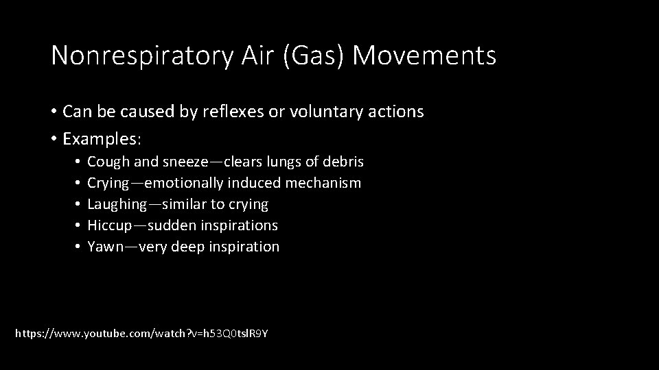 Nonrespiratory Air (Gas) Movements • Can be caused by reflexes or voluntary actions •