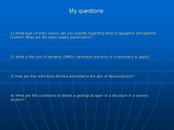 My questions: 1) What type of elstic waves can you classify regarding their propagation