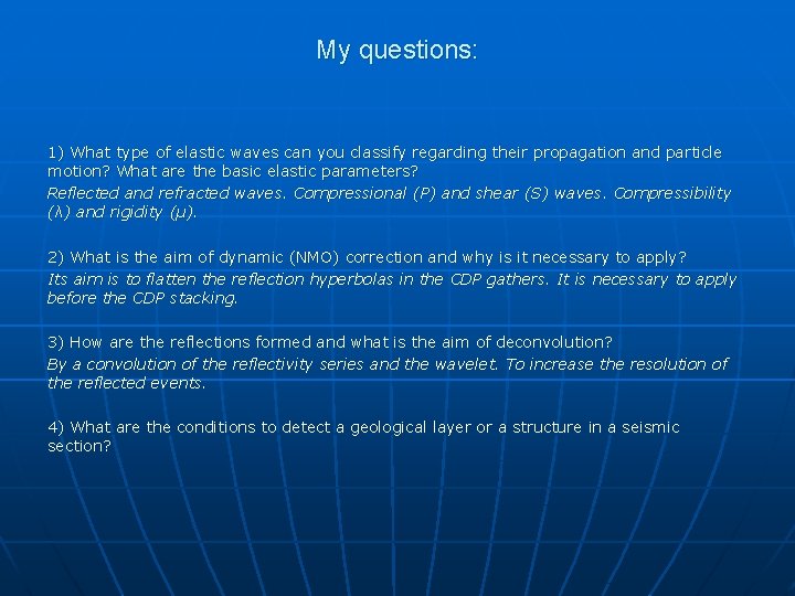 My questions: 1) What type of elastic waves can you classify regarding their propagation