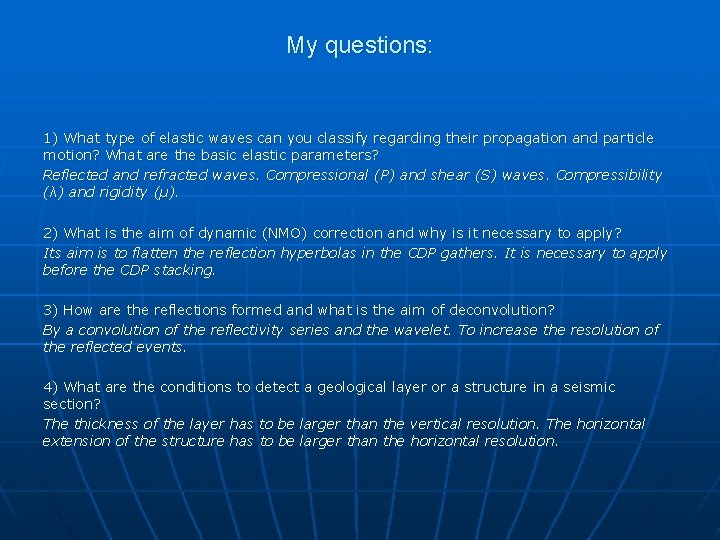 My questions: 1) What type of elastic waves can you classify regarding their propagation