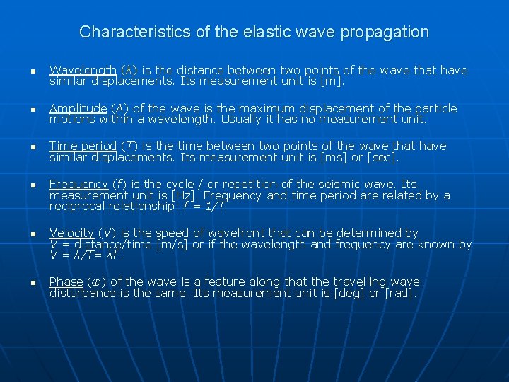 Characteristics of the elastic wave propagation n Wavelength (λ) is the distance between two