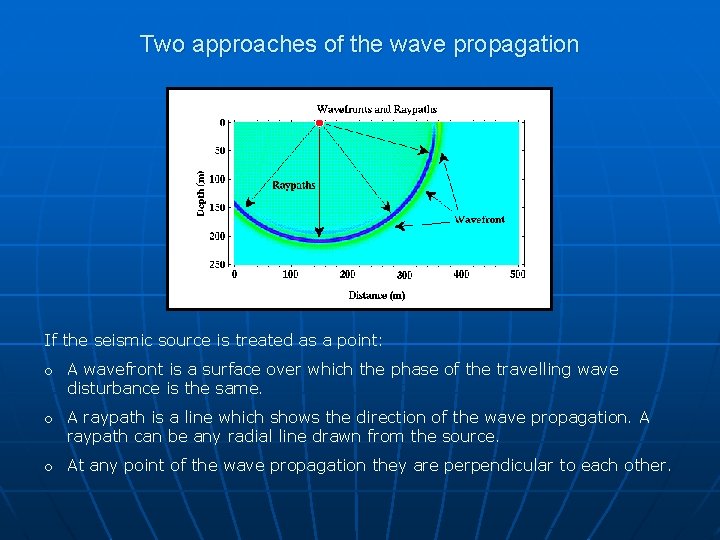 Two approaches of the wave propagation If the seismic source is treated as a