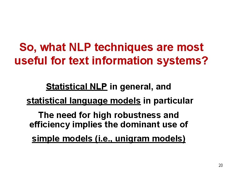 So, what NLP techniques are most useful for text information systems? Statistical NLP in