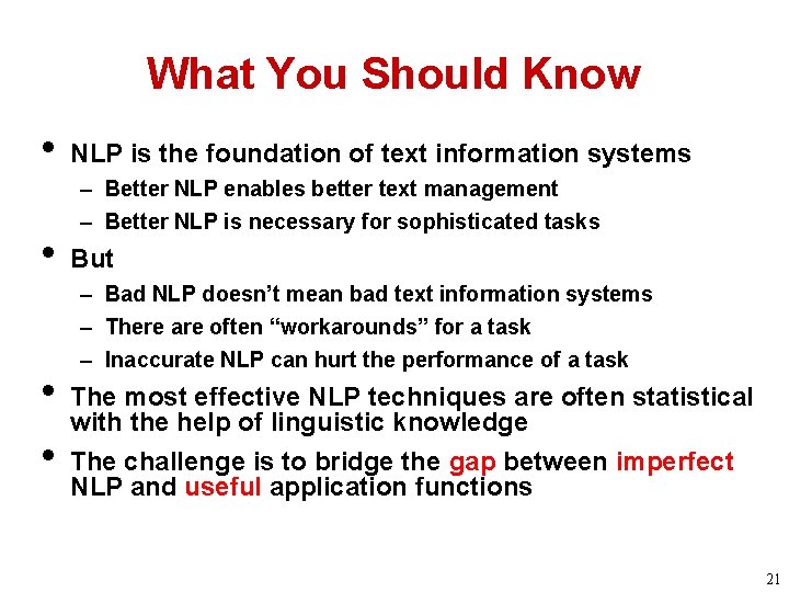 What You Should Know • • NLP is the foundation of text information systems