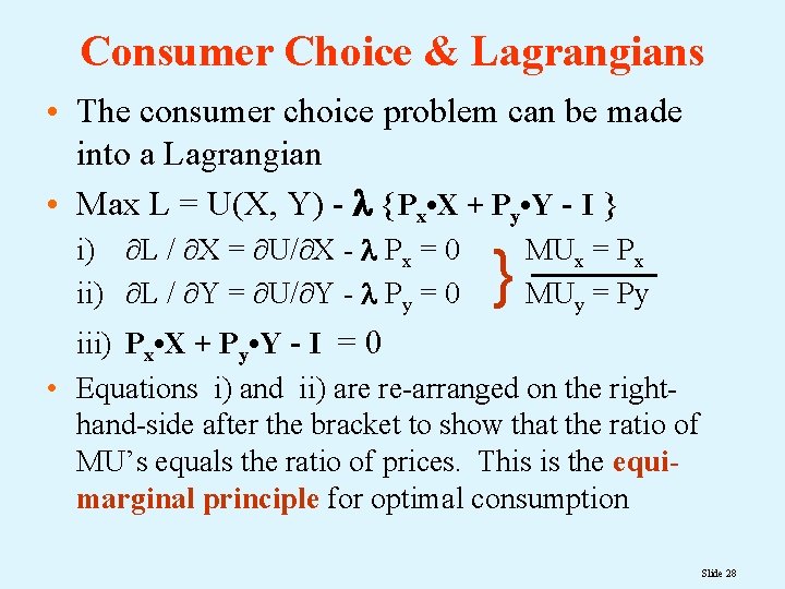 Consumer Choice & Lagrangians • The consumer choice problem can be made into a