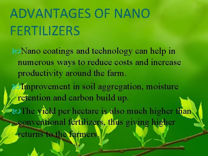 ADVANTAGES OF NANO FERTILIZERS Nano coatings and technology can help in numerous ways to