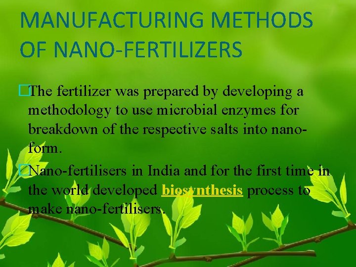 MANUFACTURING METHODS OF NANO-FERTILIZERS �The fertilizer was prepared by developing a methodology to use