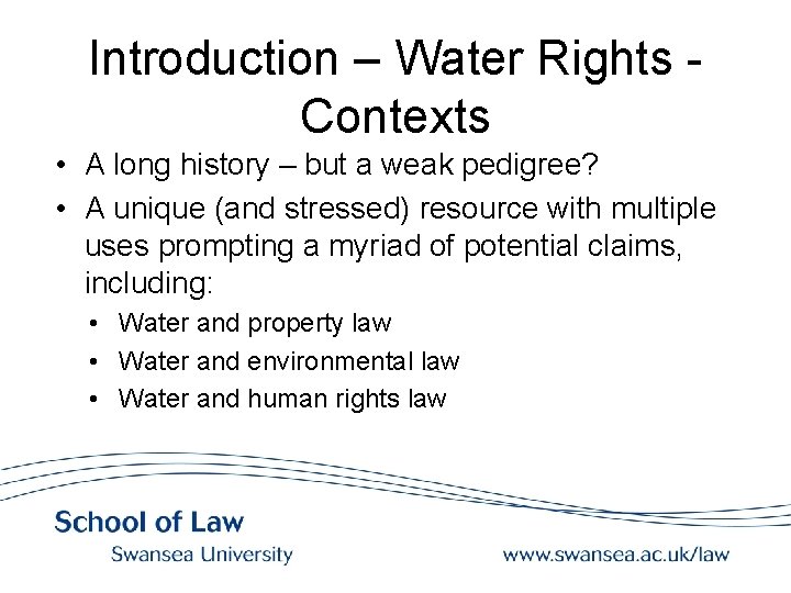 Introduction – Water Rights - Contexts • A long history – but a weak