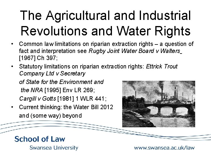The Agricultural and Industrial Revolutions and Water Rights • Common law limitations on riparian