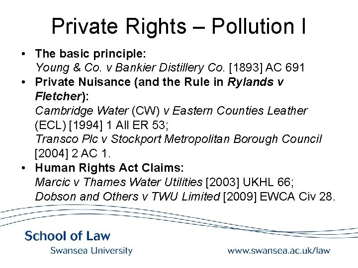 Private Rights – Pollution I • The basic principle: Young & Co. v Bankier