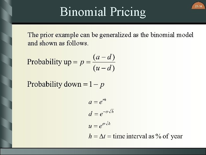 Binomial Pricing The prior example can be generalized as the binomial model and shown