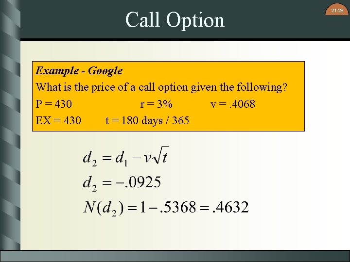 Call Option Example - Google What is the price of a call option given