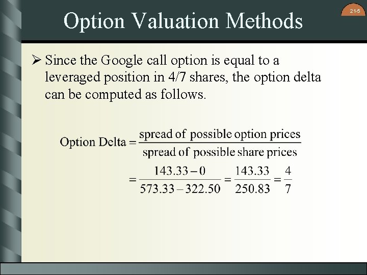 Option Valuation Methods Ø Since the Google call option is equal to a leveraged