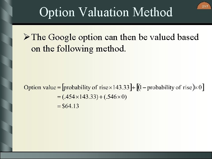 Option Valuation Method Ø The Google option can then be valued based on the