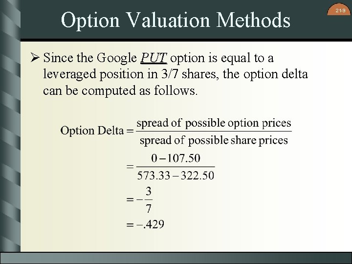 Option Valuation Methods Ø Since the Google PUT option is equal to a leveraged