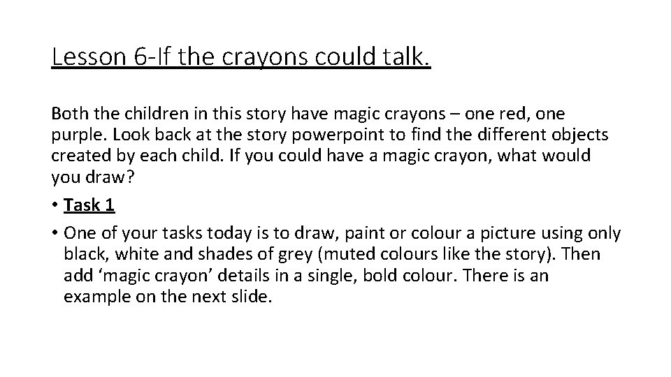 Lesson 6 -If the crayons could talk. Both the children in this story have