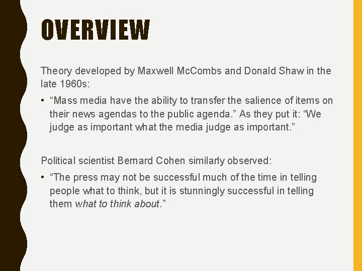 OVERVIEW Theory developed by Maxwell Mc. Combs and Donald Shaw in the late 1960