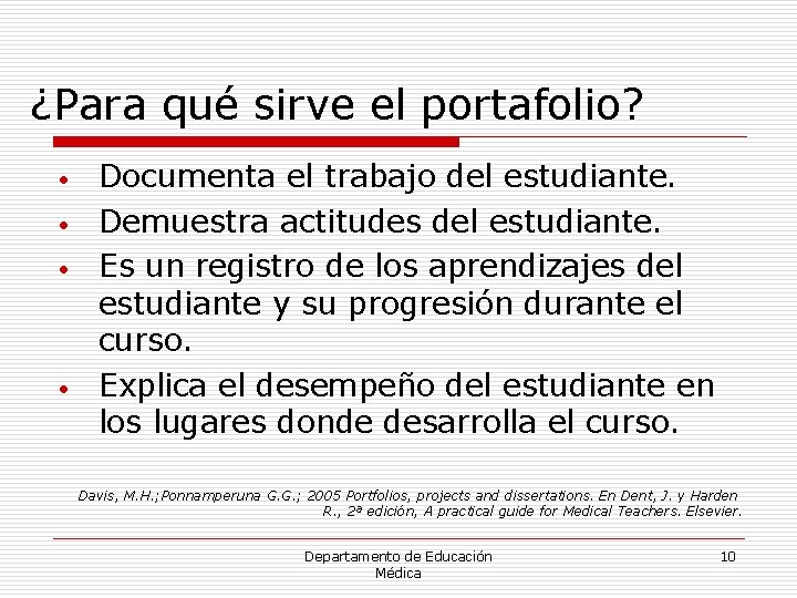 ¿Para qué sirve el portafolio? • • Documenta el trabajo del estudiante. Demuestra actitudes