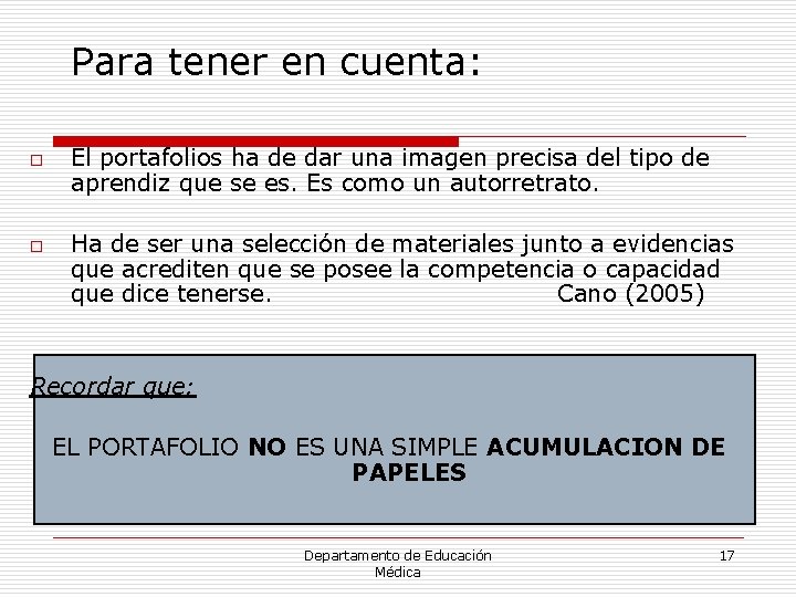 Para tener en cuenta: o o El portafolios ha de dar una imagen precisa