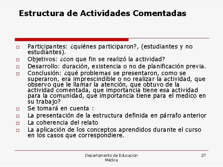 Estructura de Actividades Comentadas o o o o Participantes: ¿quiénes participaron? , (estudiantes y