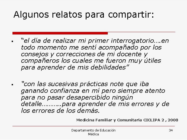 Algunos relatos para compartir: § § “el día de realizar mi primer interrogatorio…. en