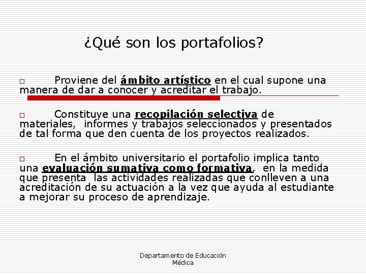 ¿Qué son los portafolios? Proviene del ámbito artístico en el cual supone una manera
