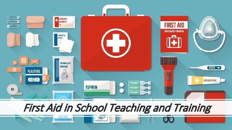 First Aid in School Teaching and Training 