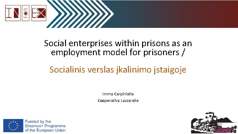 Social enterprises within prisons as an employment model for prisoners / Socialinis verslas įkalinimo