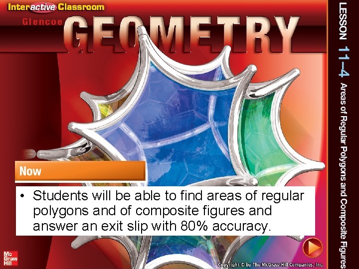  • Students will be able to find areas of regular polygons and of