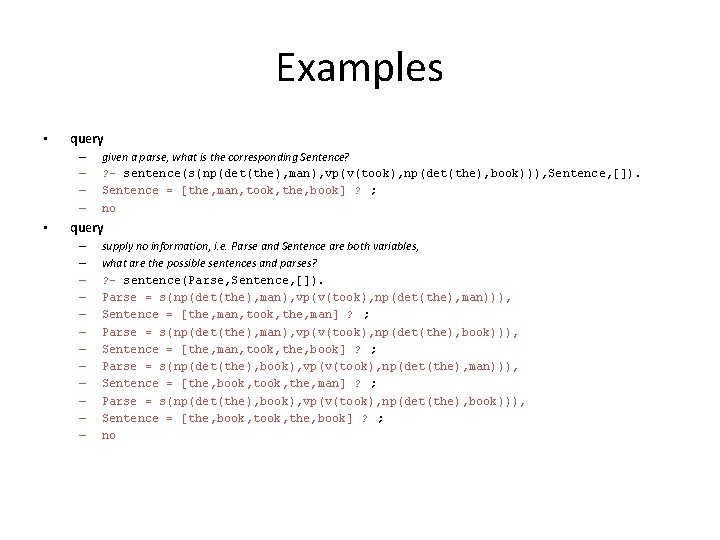 Examples • query – – • given a parse, what is the corresponding Sentence?