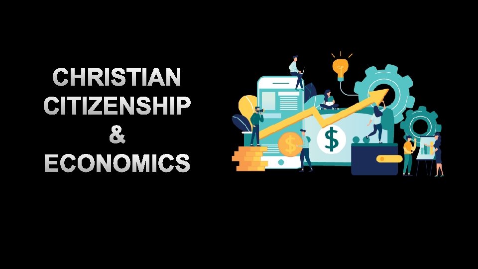 CHRISTIAN CITIZENSHIP & ECONOMICS 