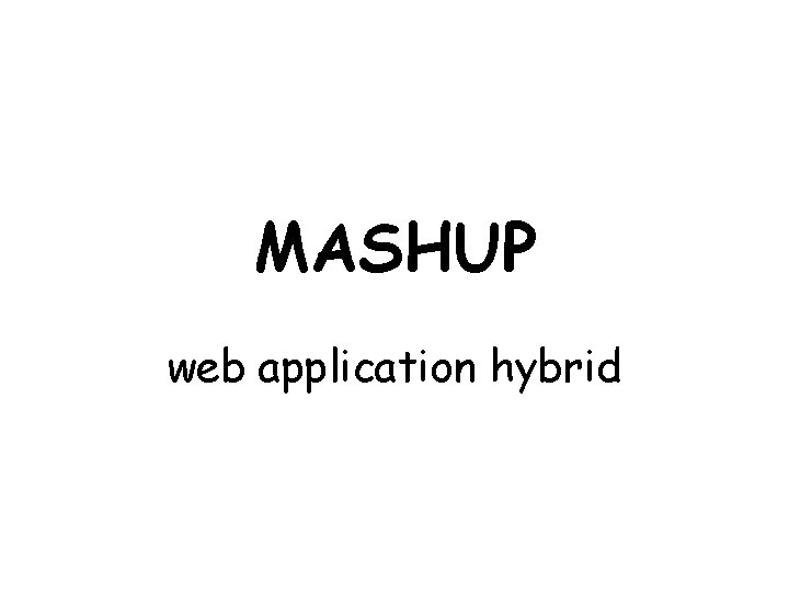 MASHUP web application hybrid 