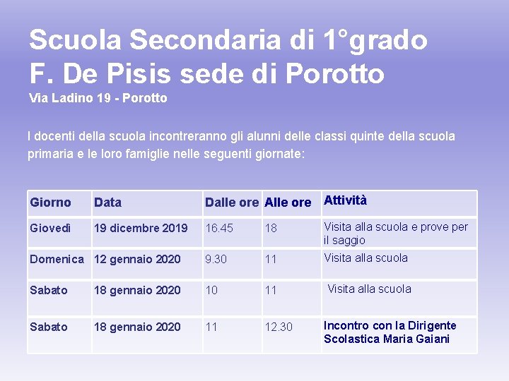 Scuola Secondaria di 1°grado F. De Pisis sede di Porotto Via Ladino 19 -