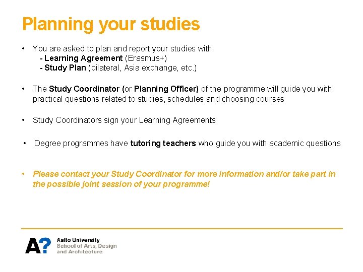Planning your studies • You are asked to plan and report your studies with: Planning your studies • You are asked to plan and report your studies with: