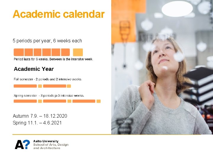 Academic calendar 5 periods per year, 6 weeks each Autumn 7. 9. – 18. Academic calendar 5 periods per year, 6 weeks each Autumn 7. 9. – 18.