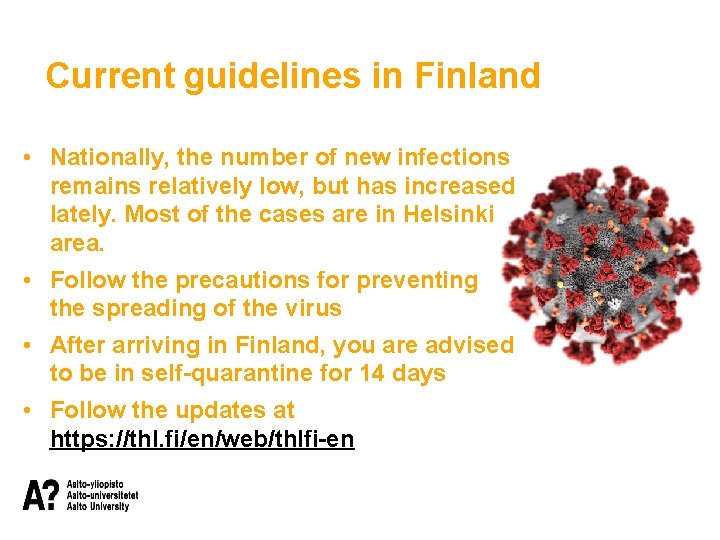 Current guidelines in Finland • infections • Nationally, the number of new remains relatively Current guidelines in Finland • infections • Nationally, the number of new remains relatively