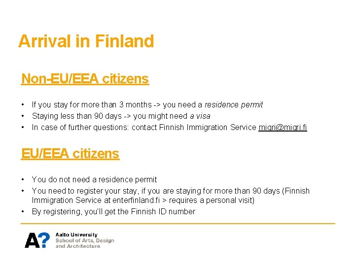 Arrival in Finland Non-EU/EEA citizens • • • If you stay for more than Arrival in Finland Non-EU/EEA citizens • • • If you stay for more than