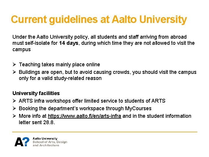 Current guidelines at Aalto University Under the Aalto University policy, all students and staff Current guidelines at Aalto University Under the Aalto University policy, all students and staff