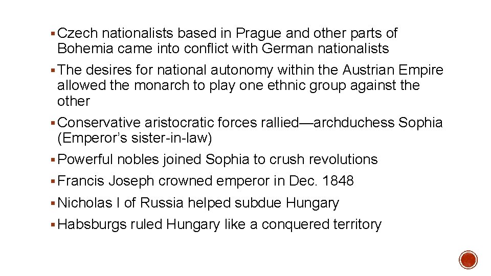 § Czech nationalists based in Prague and other parts of Bohemia came into conflict