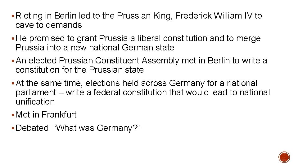 § Rioting in Berlin led to the Prussian King, Frederick William IV to cave