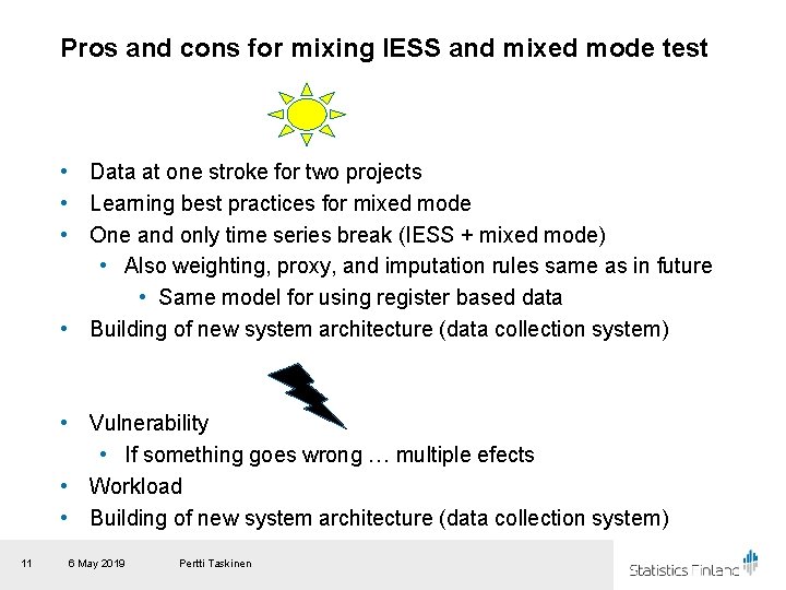 Pros and cons for mixing IESS and mixed mode test • Data at one Pros and cons for mixing IESS and mixed mode test • Data at one