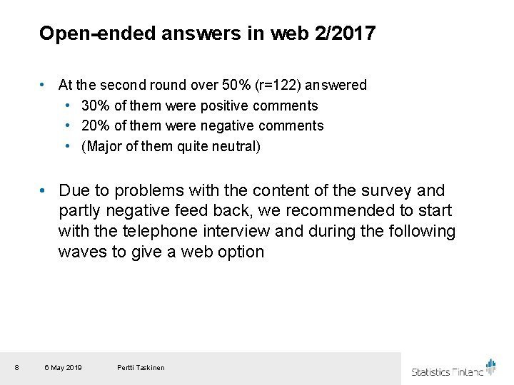 Open-ended answers in web 2/2017 • At the second round over 50% (r=122) answered Open-ended answers in web 2/2017 • At the second round over 50% (r=122) answered