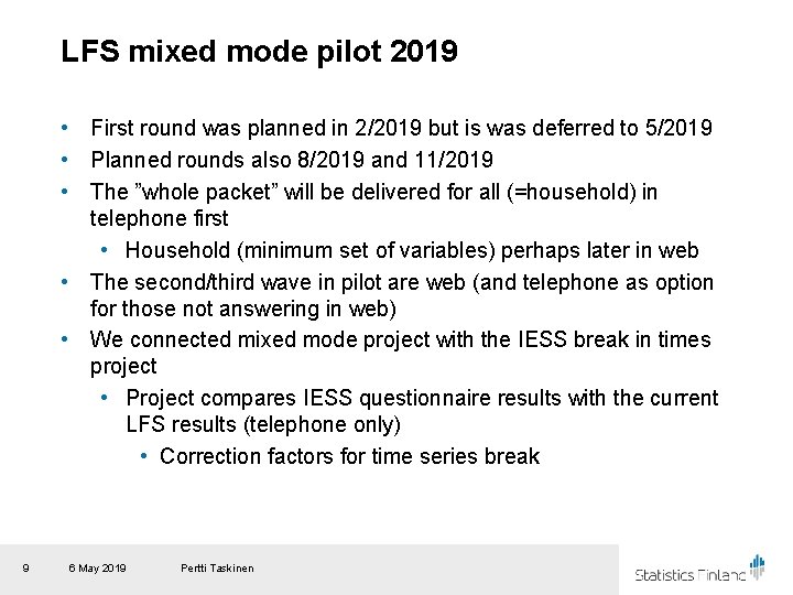 LFS mixed mode pilot 2019 • First round was planned in 2/2019 but is LFS mixed mode pilot 2019 • First round was planned in 2/2019 but is
